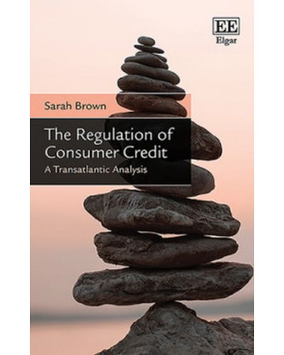 The Regulation of Consumer Credit: A Transatlantic Analysis