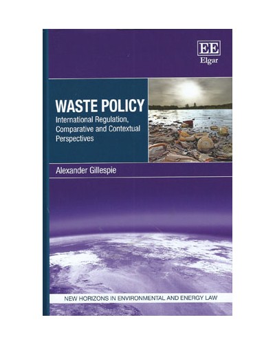 Waste Policy: International Regulation, Comparative and Contextual Perspectives