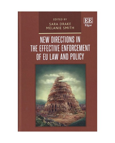 New Directions in the Effective Enforcement of EU Law and Policy