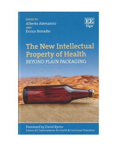 The New Intellectual Property of Health: Beyond Plain Packaging