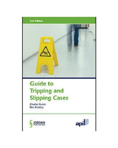 APIL Guide to Tripping and Slipping Cases, 2nd Edition