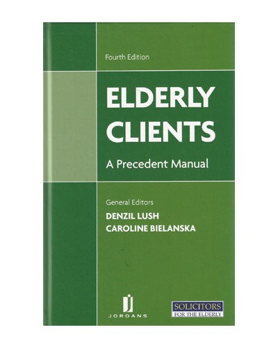 Elderly Clients: A Precedent Manual, 5th Edition