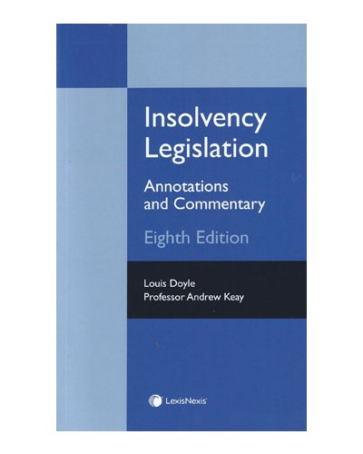 Insolvency Legislation: Annotations and Commentary 8th Edition