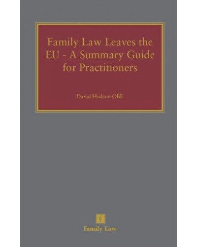 Family Law Leaves the EU: A Summary Guide for Practitioners