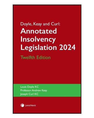 Doyle, Keay and Curl: Annotated Insolvency Legislation 2024, 12th Edition