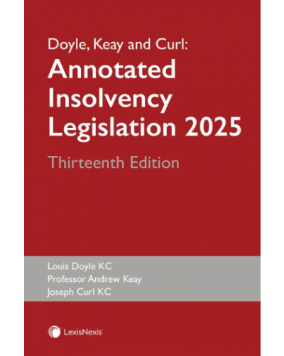 Doyle, Keay and Curl: Annotated Insolvency Legislation 2025 13th Edition