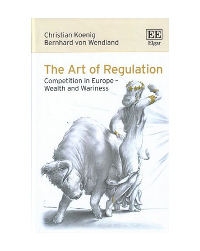 The Art of Regulation: Competition in Europe - Wealth and Wariness
