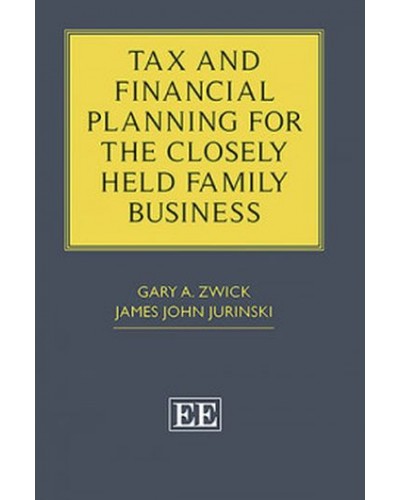 Tax and Financial Planning for the Closely Held Family Business
