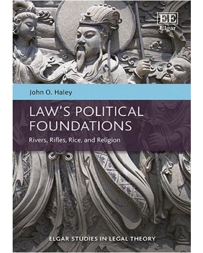 Law's Political Foundations: Rivers, Rifles, Rice, and Religion