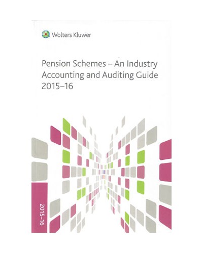Pension Schemes: A CCH Industry Accounting and Auditing Guide 2015-16