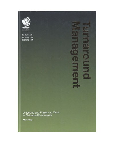Turnaround Management: Unlocking and Preserving Value in Distressed Businesses