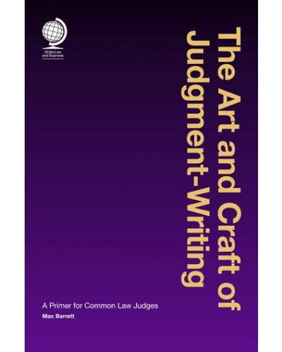 The Art and Craft of Judgment-Writing: A Primer for Common Law Judges