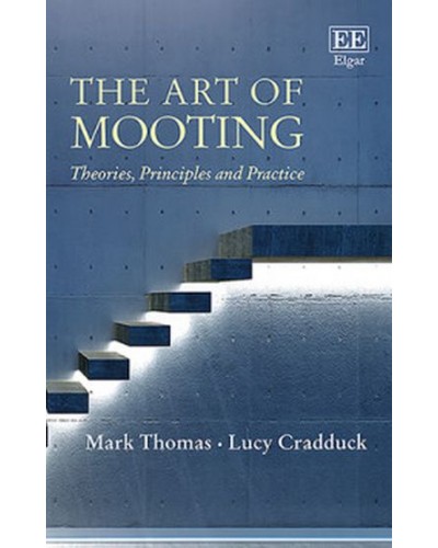 The Art of Mooting: Theories, Principles and Practice