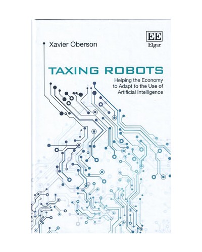 Taxing Robots: Helping the Economy to Adapt to the Use of Artificial Intelligence