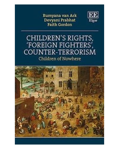 Children's Rights, ‘Foreign Fighters’, Counter-Terrorism: Children of Nowhere