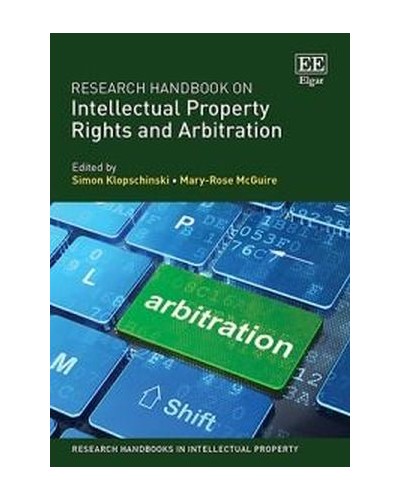Research Handbook on Intellectual Property Rights and Arbitration