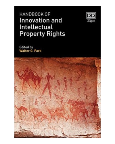Handbook of Innovation and Intellectual Property Rights: Evolving Scholarship and Reflections