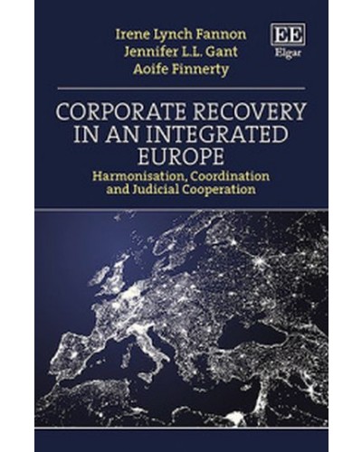 Corporate Recovery in an Integrated Europe: Harmonisation, Coordination and Judicial Cooperation