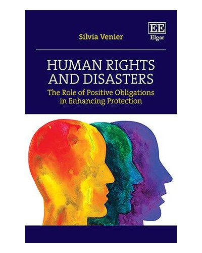 Human Rights and Disasters: The Role of Positive Obligations in Enhancing Protection