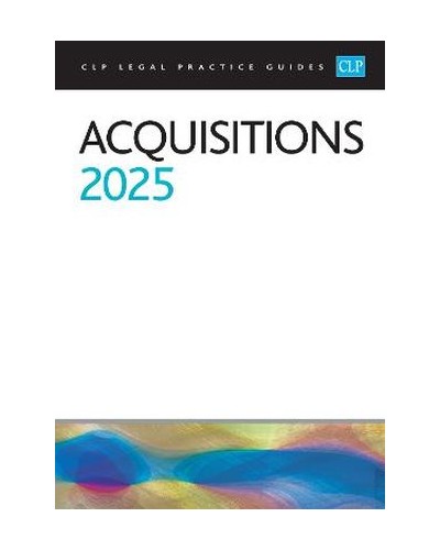 CLP Legal Practice Guides: Acquisitions 2025