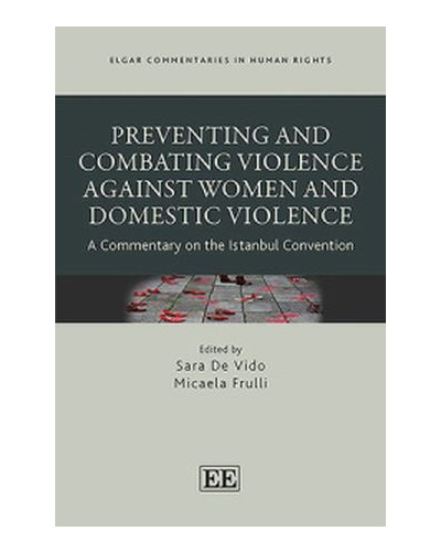 Preventing and Combating Violence Against Women and Domestic Violence: A Commentary on the Istanbul Convention