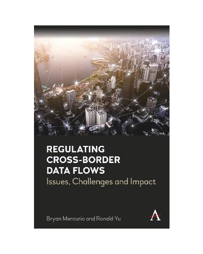 Regulating Cross-Border Data Flows: Issues, Challenges and Impact