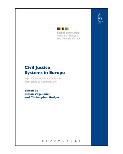 Civil Justice Systems in Europe: Implications for Choice of Forum and Choice of Contract Law