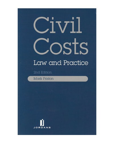 Civil Costs: Law and Practice, 2nd Edition