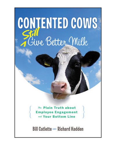 Contented Cows Still Give Better Milk, Revised and Expanded