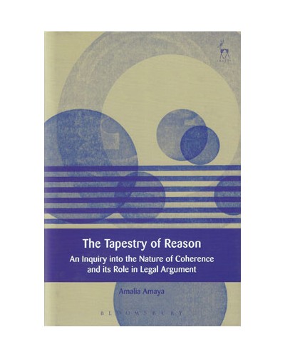 The Tapestry of Reason: An Inquiry into the Nature of Coherence and its Role in Legal Argument