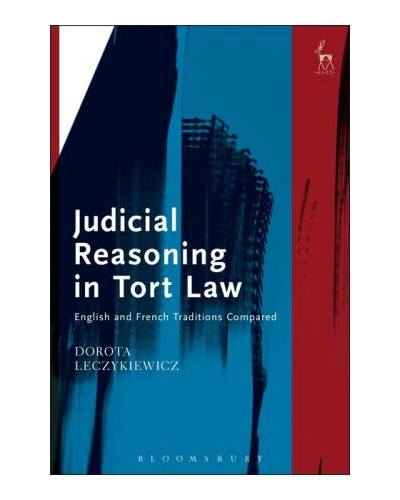 Judicial Reasoning in Tort Law: English and French Traditions Compared