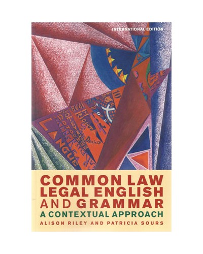 Common Law Legal English and Grammar: A Contextual Approach, International Edition