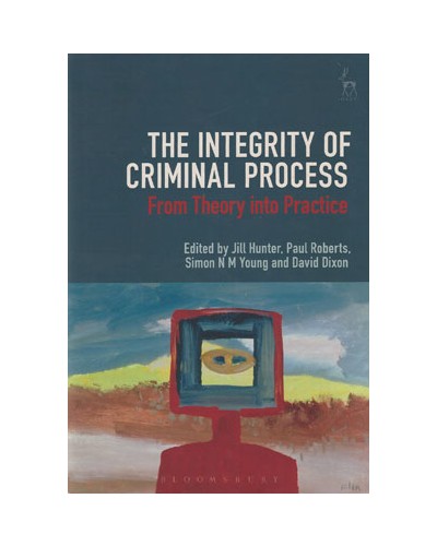 Integrity of Criminal Process: From Theory into Practice
