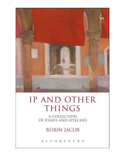 Intellectual Properties and Other Matters: Essays by Robin Jacob