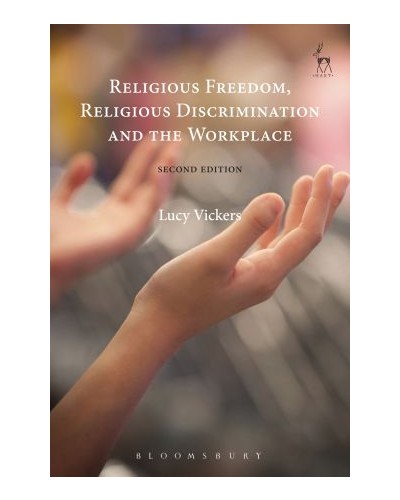 Religious Freedom, Religious Discrimination and the Workplace, 2nd Edition