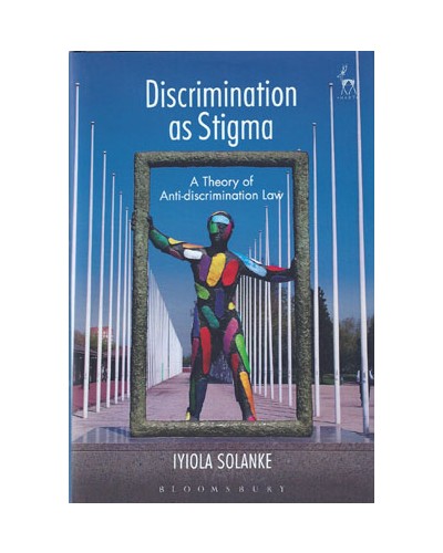 Discrimination as Stigma: A Theory of Anti-Discrimination Law