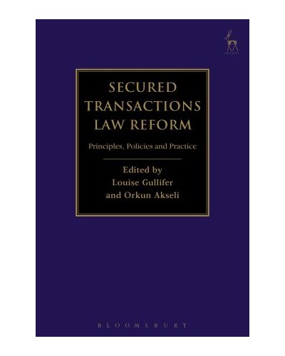 Secured Transactions Law Reform: Principles, Policies and Practice