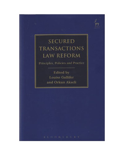 Secured Transactions Law Reform: Principles, Policies and Practice