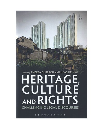 Heritage, Culture and Rights: Challenging Legal Discourses