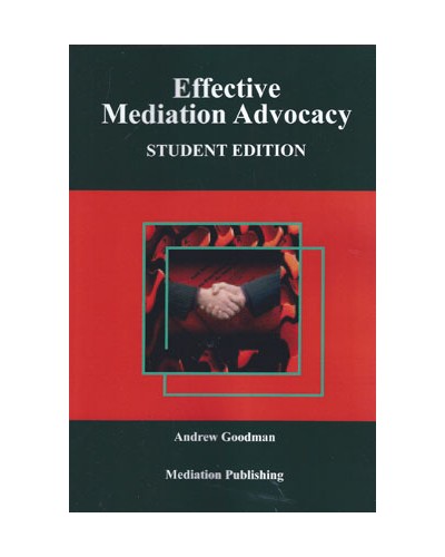 Effective Mediation Advocacy: Student Edition