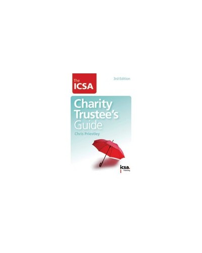 The ICSA Charity Trustees Guide, 3rd edition