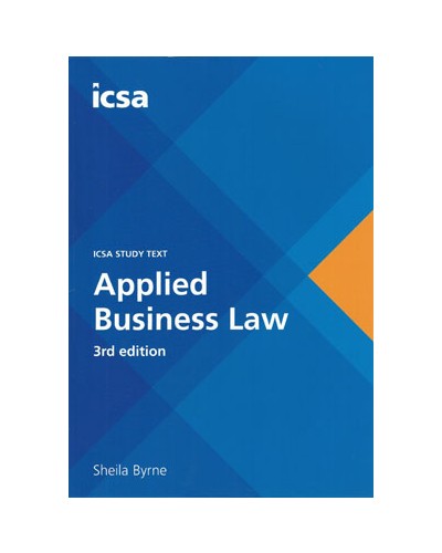ICSA Study Text in Applied Business Law (CSQS), 3rd Edition