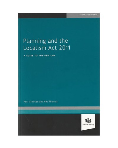Planning and the Localism Act 2011
