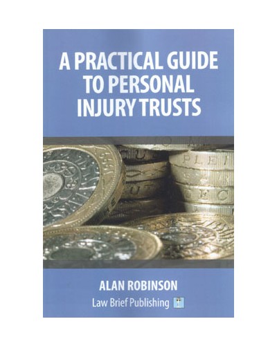 A Practical Guide to Personal Injury Trusts