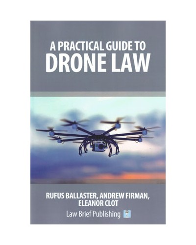 A Practical Guide to Drone Law