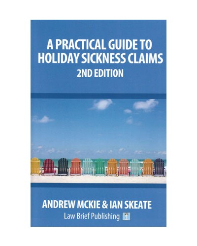 A Practical Guide to Holiday Sickness Claims 2nd Edition