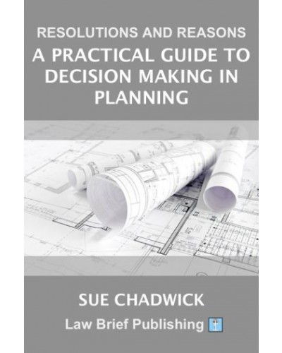 Resolutions and Reasons: A Practical Guide to Decision Making in Planning