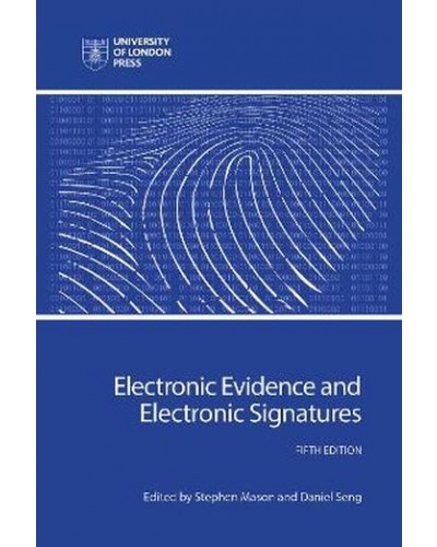 Electronic Evidence and Electronic Signatures 5th Edition