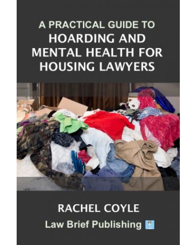 A Practical Guide to Hoarding and Mental Health for Housing Lawyers