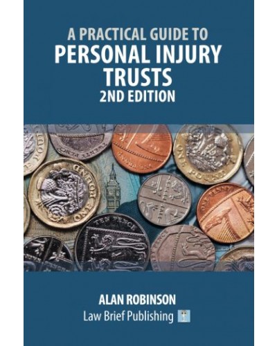 A Practical Guide to Personal Injury Trusts 2nd Edition